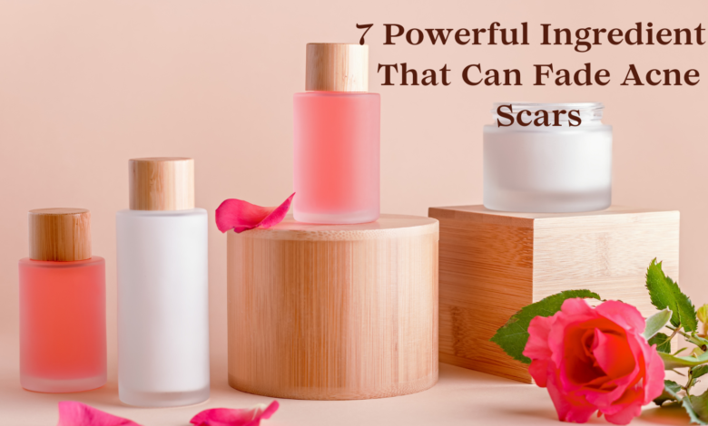 7 Powerful Ingredients That Can Fade Acne Scars